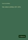 Vier Jahre in Afrika: 1871-1875