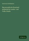 Das europäische Russland: militairische Landes- und Volks-Studie