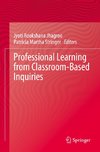 Professional Learning from Classroom-Based Inquiries