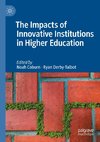 The Impacts of Innovative Institutions in Higher Education