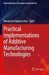 Practical Implementations of Additive Manufacturing Technologies