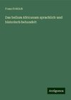 Das bellum Africanum sprachlich und historisch behandelt