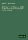 Das Buch von der Kunst oder Tractat der Malerei des Cennino Cennini da Colle di Valdelsa