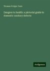 Dangers to health: a pictorial guide to domestic sanitary defects