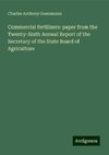 Commercial fertilizers: paper from the Twenty-Sixth Annual Report of the Secretary of the State Board of Agriculture