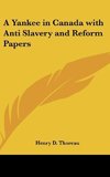 A Yankee in Canada with Anti Slavery and Reform Papers