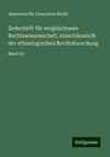 Zeitschrift für vergleichende Rechtswissenschaft, einschliesslich der ethnologischen Rechtsforschung