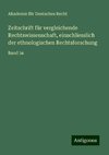 Zeitschrift für vergleichende Rechtswissenschaft, einschliesslich der ethnologischen Rechtsforschung