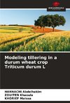 Modeling tillering in a durum wheat crop Triticum durum L