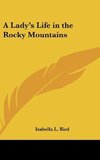 A Lady's Life in the Rocky Mountains