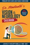 Dr. Martinelli's Vision & Neurology Casebook