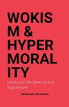 Wokism & Hypermorality Notes on the New Virtue Vigilantism