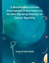 A Bioinformatics-Driven Investigation of Biomarkers in the Wnt Signaling Pathway for Cancer Signaling