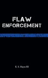 Flaw Enforcement