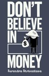 Don't Believe in Money