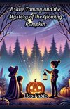 Brave Tommy and the Mystery of the Glowing Pumpkin