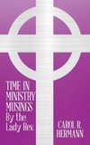 TIME IN MINISTRY MUSINGS By the Lady Rev.