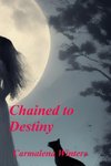 Chained to Destiny