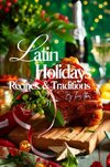 Latin Holidays, Recipes and Traditions.