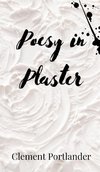 Poesy in Plaster