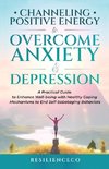 Channeling Positive Energy to Overcome Anxiety and Depression