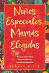 Niños Especiales-Mamás Escogidas