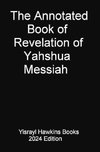 The Annotated Book of Revelation of Yahshua Messiah