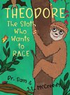 Theodore, The Sloth Who Wants To Race