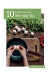 10 Little Rules for Serving You