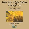 How His Light Shines Through Us