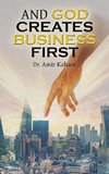 AND GOD CREATES BUSINESS FIRST