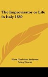 The Improvisator or Life in Italy 1880