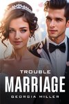 Trouble Marriage