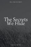 The Secrets We Hide