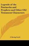 Legends of the Patriarchs and Prophets and Other Old Testament Characters