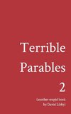 Terrible Parables 2