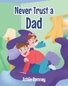 Never Trust a Dad