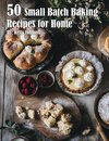 50 Small Batch Baking Recipes for Home