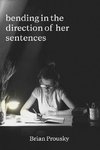 bending in the direction of her sentences