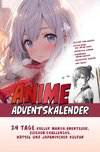 Der Große Anime Adventskalender: 24 Tage voller Manga-Abenteuer, Zeichen-Challenges, Rätsel und Japanischer Kultur | Das ideale Geschenk für Anime-Fan