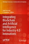 Integrating Blockchain and Artificial Intelligence for Industry 4.0 Innovations