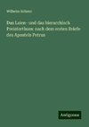 Das Laien- und das hierarchisch Preisterthum: nach dem ersten Briefe des Apostels Petrus