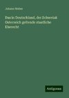 Das in Deutschland, der Schweiz& Osterreich geltende staatliche Eherecht