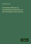 Das Kloster Drübeck: ein tausendjähriger Rückblick und Beschreibung der Klosterkirche