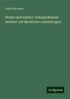 Woher und wohin?: Schopenhauers Antwort auf die letzten Lebensfragen