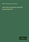 Zehn Jahre preussisch-deutscher Eisenbahnpolitik