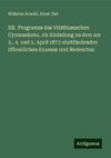 XII. Programm des Vitzthumschen Gymnasiums, als Einladung zu dem am 3., 4. und 5. April 1873 stattfindenden öffentlichen Examen und Redeactus