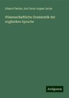 Wissenschaftliche Grammatik der englischen Sprache