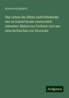 Das Leben die Sitten und Gebräuche der im Kaiserthume Oesterreich lebenden Südslaven Verfasst und aus dem Serbischen ins Deutsche