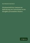 Wochenschrift des Vereines zur Beförderung des Gartenbaues in den Königlich preussischen Staaten